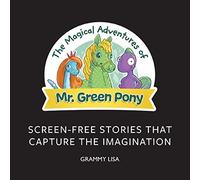 Grammy Lisa - The Magical Adventures of Mr. Green Pony