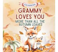 Grammy Loves You More Than All the Autumn Leaves: A Heartwarming Fall Picture Book for Grandchildren | Sweet Grandma book for Kids, Toddlers, and Babies