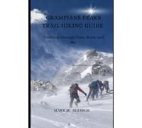 Grampians Peaks Trail Hiking Guide: Trekking through Time, Rock, and Sky