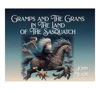 Gramps And The Grans In The Land Of The Sasquatch