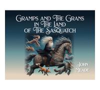 Gramps And The Grans In The Land Of The Sasquatch