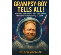 GRAMPSY-BOY TELLS ALL!!: Will 'The Red' shares daft wee stories about his accidental journey to Earth