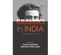 Gramsci in India: Selected Writings 1968-1996