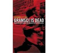 Gramsci Is Dead: Anarchist Currents in the Newst Social Movements Day, Richard J. F. (Auteur)