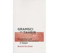 Gramsci on Tahrir: Revolution and Counter-Revolution in Egypt