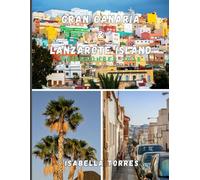 GRAN CANARIA & LANZAROTE ISLAND REISEFÜHRER 2026