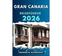GRAN CANARIA REISEFÜHRER: Entdecken Sie die Abenteuer dieses Reiseziels mit Reisetipps.