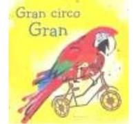 Gran Circo Gran - Florencia del Campo , Guido Indij , Shin Jin Ju (il.) Florencia Del Campo , Guido Indij , Shin Jin Ju Il (Auteur)