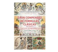 Gran Compendio de Fórmulas Clásicas. Volumen II: La Ciencia de las Prescripciones (方剂学 fang ji xue). Guía integral para la prescripción médica clásica