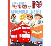 Gran Cuaderno Montessori para Aprender INGLÉS: A partir de 3 años - 6 años, Más de 200 actividades educativas y divertidas. ¡Prepárate para la ... escribir, contar, recortar, pegar y mucho más