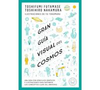 Gran guía visual del cosmos. Nueva versión extendida y actualizada.: Una guía con sencillos gráficos e ilustraciones para entender los conceptos clave del universo