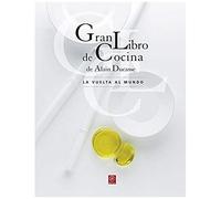 Gran Libro De Cocina De Alain Ducasse : La Vuelta Al Mundo