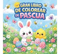 Gran Libro de Colorear de Pascua para Niños de 4 a 8 Años | + de 45 ilustraciones: Dibujos para colorear divertidos y sencillos con grandes huevos de ... | Extra: contiene datos curiosos