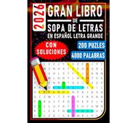 Gran Libro de Sopa de Letras en Español Letra Grande: 200 Puzzles con Más de 4000 Palabras para Adultos y Mayores | Entretenimiento y Estimulación Mental | Con Soluciones Incluidas