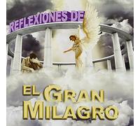 Gran Milagro - Reflexiones De El Gran