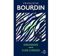 Gran Paradiso suivi de Si loin, si proches (Edition collector)