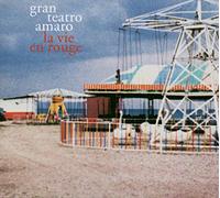 Gran Teatro Amaro - La Vie en Rouge [Import]