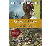 Gran Toya: Founding Mother of Haiti, Freedom Fighter Victoria "Toya" Montou