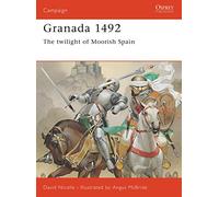 Granada 1492: Twilight of Moorish Spain
