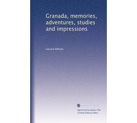 Granada memories, adventures, studies and impressions. 2
