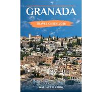 GRANADA TRAVEL GUIDE 2026