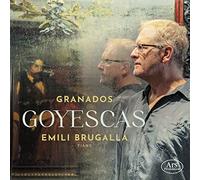 Granados, Enrique : Goyescas / Emili Brugalla