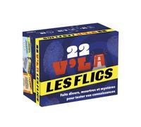 22, v'là les flics ! - Faits divers, meurtres et mystères pour tester vos connaissances.