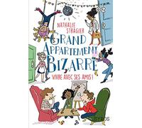 Grand appartement bizarre - Tome 2 : Vivre avec ses amis !