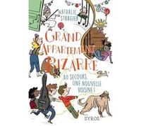 Grand appartement bizarre - tome 3 Au seccours, une nouvelle voisine ! Nathalie Stragier (Auteur)