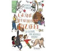 Grand Appartement Bizarre - Tome 3 - Au Secours, Une Nouvelle Voisine !