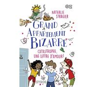 Grand Appartement Bizarre, tome 4 : Catastrophe, une lettre d'amour !
