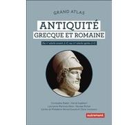 Grand Atlas de l'Antiquité grecque et romaine Christophe Badel (Auteur), Hervé Inglebert (Auteur), Laurianne Martinez-Seye (Auteur), Nicolas Richer (Auteur)