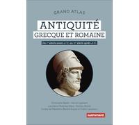 Grand Atlas de l'Antiquité grecque et romaine: Du Vᵉ siècle avant J.-C. au VIᵉ siècle après J.-C.