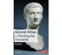 Grand Atlas de l'Antiquité romaine Christophe Badel (Auteur), Hervé Inglebert (Auteur)