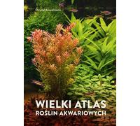 Grand atlas des plantes d'aquarium