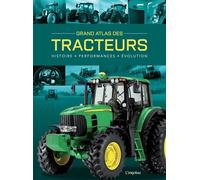 Grand Atlas des Tracteurs Histoire, performances, évolutions - Michael Dorflinger - L'imprevu-Adulte - relié - Beau livre