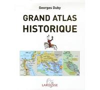 Grand atlas historique: L'histoire du monde en 520 cartes
