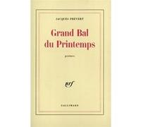 Jacques Prévert – Grand bal du printemps (suivi de Charmes de Londres) – Gallimard – Livre
