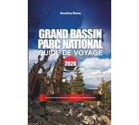 GRAND BASSIN PARC NATIONAL Guide de voyage 2026: Découvrez d'anciens pins Bristlecone, un ciel étoilé et des sommets majestueux.
