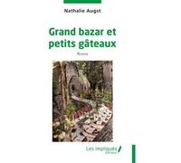 Grand bazar et petits gâteaux Nathalie Augst (Auteur)