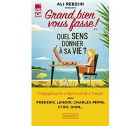 Grand Bien Vous Fasse - Tome 3, Quel Sens Donner À Sa Vie ?