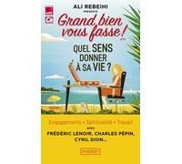 Grand Bien Vous Fasse - Tome 3, Quel Sens Donner À Sa Vie ?