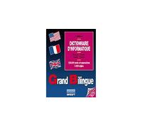 Grand Bilingue - Dictionnaire Informatique français-anglais-français / Version : 3