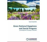 Grand Bonheur National et Progrès Social. Gyamtsho, Sonam .