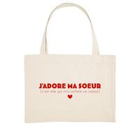 Grand Cabas J'adore Ma Soeur (C'est Elle Qui m'a Acheté Ce Cabas)