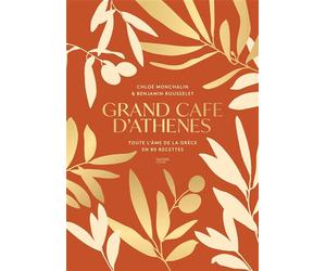 Grand Café d'Athènes Toute l'âme de la Grèce en 80 recettes - Chloé Monchalin - Hachette Pratique - relié - Beau livre