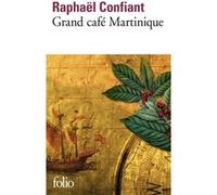 Grand café Martinique Raphaël Confiant (Auteur)