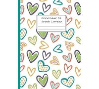 Grand Cahier A4 - Grands Carreaux: Cahier A4 - 110 pages - 21x29,7 cm - Pages Séyès - Couverture Souple Coeurs