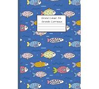 Grand Cahier A4 - Grands Carreaux: Cahier A4 - 110 pages - 21x29,7 cm - Pages Séyès - Couverture Souple - Thème Poissons Mer Océan