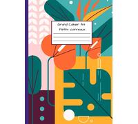 Grand Cahier A4 Petits Carreaux: Quadrillé - Pour le Collège, Lycée, Secondaire - Couverture Souple - Motif géométrique moderne